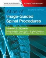 Atlas of Image-Guided Spinal Procedures di Michael Furman edito da Elsevier - Health Sciences Division