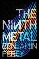 The Ninth Metal di Benjamin Percy edito da HOUGHTON MIFFLIN