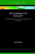 Psychoanalytic Ecology di Rod Giblett edito da Taylor & Francis Ltd