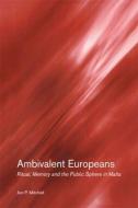 Ambivalent Europeans di Jon P. Mitchell edito da Routledge