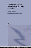 Federalism and the Dictatorship of Power in Russia di Mikhail Stoliarov edito da Routledge