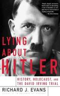 Lying about Hitler di Richard Evans edito da BASIC BOOKS