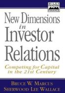 New Dimensions in Investor Relations di Bruce W. Marcus edito da John Wiley & Sons