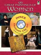120 Great Paintings Of Women di Alan Weller, Catherine McCarthy edito da Dover Publications Inc.