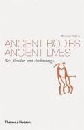 Ancient Bodies, Ancient Lives di Rosemary Joyce edito da Thames & Hudson Ltd