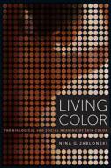 Living Color di Nina G. Jablonski edito da University Of California Press