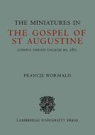 The Miniatures in the Gospels of St Augustine di Francis Wormald edito da Cambridge University Press