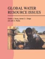 Global Water Resource Issues di J. Dooge, G.J. Young, John C. Rodda edito da Cambridge University Press