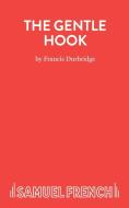 The Gentle Hook di Francis Durbridge edito da SAMUEL FRENCH TRADE