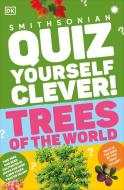 Quiz Yourself Clever! Trees of the World di Dk edito da General Publishing