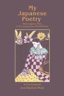My Japanese Poetry di Jean Elizabeth Ward edito da iUniverse