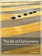 The Art of Concurrency di Clay Breshears edito da O'Reilly Media, Inc, USA