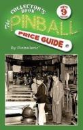 The Pinball Price Guide, Ninth Edition di Pinballeric edito da Pinballeric LLC