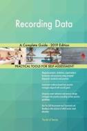 Recording Data A Complete Guide - 2019 Edition di Gerardus Blokdyk edito da 5STARCooks