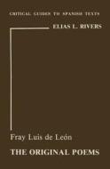 Luis de Leon: The Original Poems di Elias L. Rivers edito da Foyles