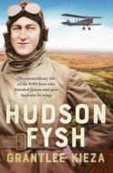 Hudson Fysh di Grantlee Kieza edito da ABC Books