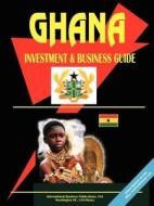 Ghana Investment And Business Guide di International Business Publications edito da International Business Publications, Usa