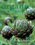 Organic Gardening di Christine Lavelle, Michael Lavelle edito da Anness Publishing