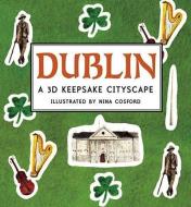 Dublin: A 3D Keepsake Cityscape di Nina Cosford edito da CANDLEWICK BOOKS