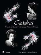 Geisha: Women of Japans Flower and Willow World di Mary L. Martin, Tina Skinner edito da Schiffer Publishing Ltd