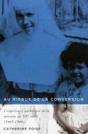 Au risque de la conversion di Catherine Foisy edito da McGill-Queen's University Press