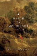 Watch by Moonlight di Kate Hawks edito da Blackstone Audiobooks
