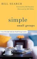 Simple Small Groups di Bill Search edito da Baker Publishing Group