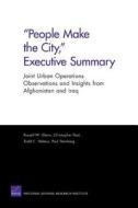 People Make the City, Executive Summary: Joint Urban Operations Observations and Insights from Afghanistan and Iraq di Russell W. Glenn, Christopher Paul, Todd C. Helmus edito da RAND CORP