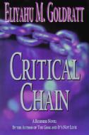 Critical Chain di Eliyahu M. Goldratt edito da North River Press