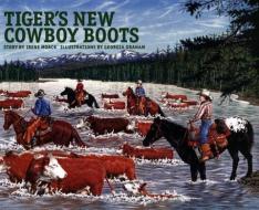 Tiger's New Cowboy Boots di Irene Morck edito da RED DEER PR
