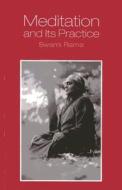 Meditation and its Practice di Swami Rama edito da Himalayan Institute Press
