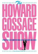 The Howard Gossage Show di Steve Harrison, Dave Dye edito da Storyfire Ltd