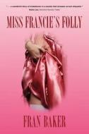 Miss Francie\'s Folly di Fran Baker edito da Delphi Books