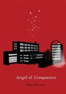 Angel of Compassion di Mike Johnson edito da TP Press