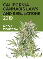 California Cannabis Laws and Regulations di Omar Figueroa edito da Lux Law Publishing