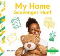 My Home Scavenger Hunt di Bela Davis edito da ABDO KIDS JUNIOR