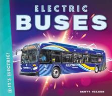 Electric Buses di Scott Wilken edito da BIG BUDDY BOOKS