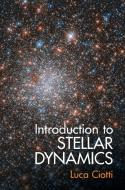 Introduction To Stellar Dynamics di Luca Ciotti edito da Cambridge University Press