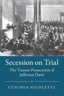 Secession on Trial di Cynthia Nicoletti edito da Cambridge University Press