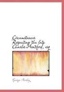 Circumstances Respecting The Late Charles Montford, Esq di George Harley edito da Bibliolife