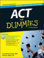 ACT For Dummies, with Online Practice Tests di Lisa Zimmer Hatch, Scott Hatch edito da John Wiley & Sons Inc