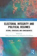 Electoral Integrity and Political Regimes edito da Taylor & Francis Ltd