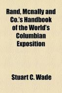 Rand, Mcnally And Co.'s Handbook Of The di Stuart C. Wade edito da General Books