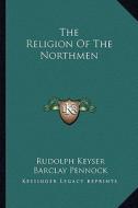 The Religion of the Northmen di Rudolph Keyser edito da Kessinger Publishing