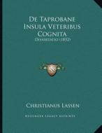 de Taprobane Insula Veteribus Cognita: Dissertatio (1852) di Christianus Lassen edito da Kessinger Publishing
