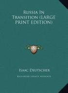 Russia in Transition di Isaac Deutscher edito da Kessinger Publishing