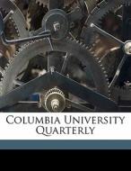 Columbia University Quarterly di Anonymous edito da Nabu Press