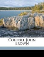 Colonel John Brown edito da Nabu Press