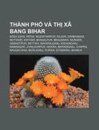 Th Nh Ph V Th X Bang Bihar: Bodh Gay di Ngu N. Wikipedia edito da Books LLC, Wiki Series