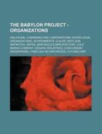The Babylon Project - Organizations: Anl di Source Wikia edito da Books LLC, Wiki Series
